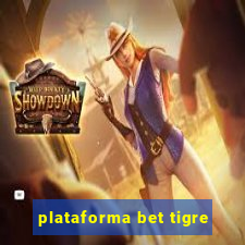 plataforma bet tigre